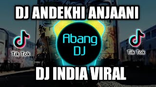 Download lagu DJ INDIA ANDEKHI ANJAANI FULL BASS VIRAL TIKTOK 2021 | DJ TIKTOK INDIA ANDEKA ANJANASA mp3