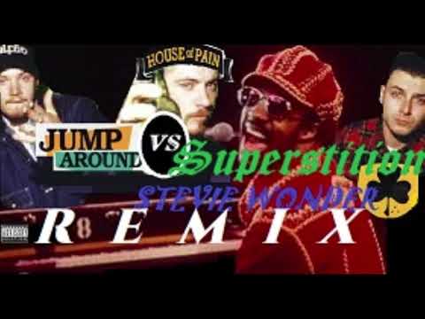 HOUSE OF PAIN vs STEVIE WONDER  JUMP AROUND SUPERSTITION REMIX