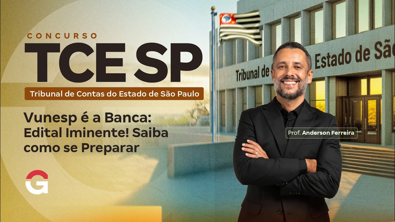 Concurso TCE SP | Vunesp é a Banca: Edital Iminente! Saiba como se Preparar