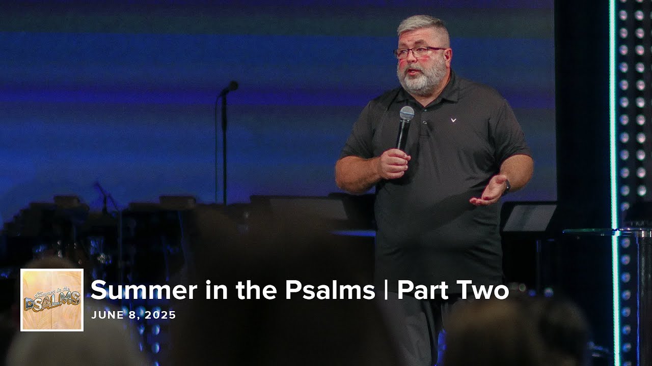 Summer in the Psalms | Part Two