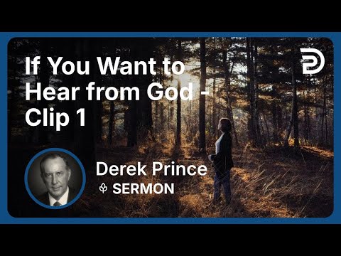 If You Want to Hear from God | Clip 1 | Derek Prince