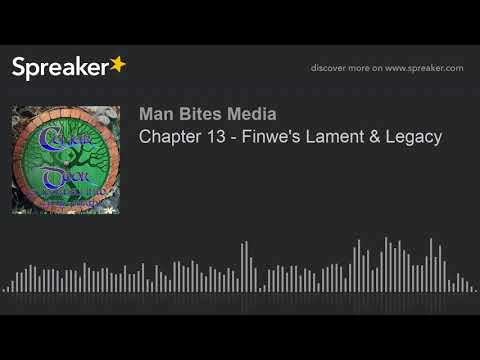 Chapter 13 - Finwe's Lament & Legacy