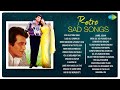Retro Sad Songs | Kya Hua Tera Vada | Zindagi Ki Na Toote Ladi | Jane Woh Kaise Log The | Playlist
