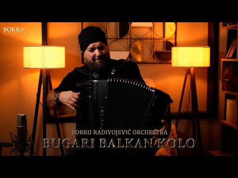 BORKO RADIVOJEVIĆ ORCHESTRA - BUGARI BALKAN KOLO