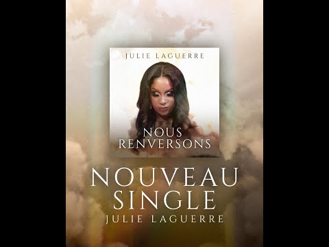 Julie Laguerre - Nous Renversons [Clip Officiel]