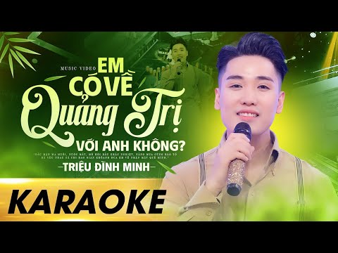 KARAOKE Em Có Về Quảng Trị Với Anh Không - Tone Nam | Beat Chuẩn Triệu Đình Minh LÊN TONE