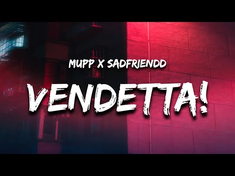 MUPP & Sadfriendd - vendetta! (Lyrics)