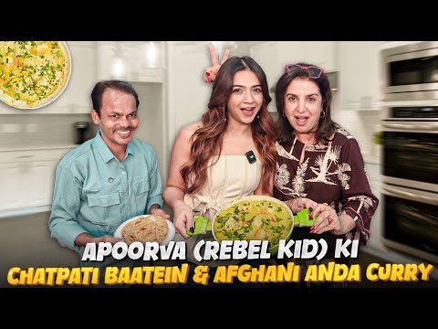 Apoorva (The Rebel Kid) Ki Traitors Journey, Mazedaar Baatein & Afghani Egg Curry! @FarahKhanK