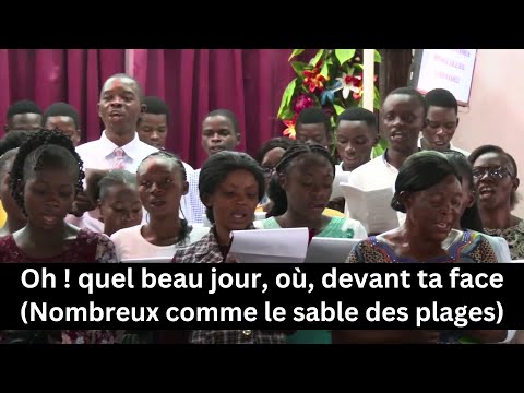 Oh ! quel beau jour, où, devant ta face (Nombreux comme le sable des plages) - Tabernacle Dinanga