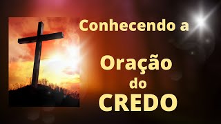 Conhecendo a Orao do Credo-prece crist chamada smbolo dos apstolos