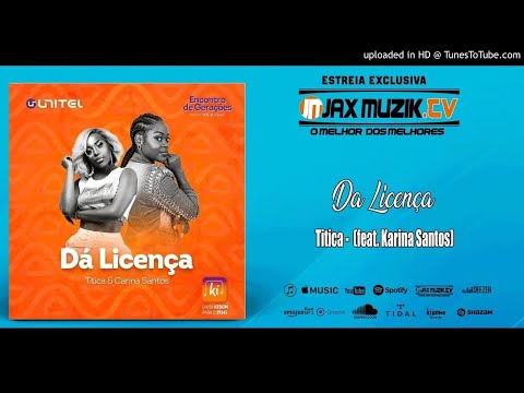 Titica - Da Licença (feat. Karina Santos) - [Áudio] | Jax Muzik TV