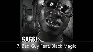 Your Favorite Rapper&#39;s, Favorite Trapper. Gucci Mane 7. Bad Guy Feat. Black Magic