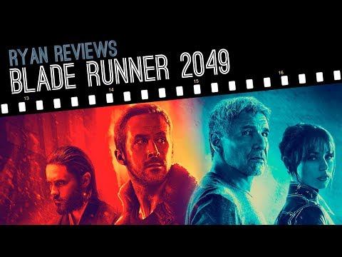 BLADE RUNNER 2049 | Ryan Reviews (No Spoilers)
