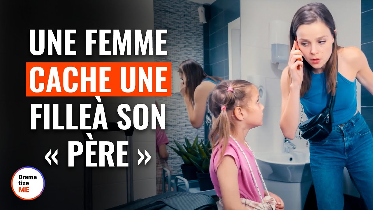 Une Femme Cache Une Fille À Son «Père» | @DramatizeMeFrance
