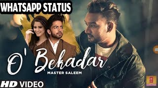 O BEKADAR MASTER SALEEM WHATSAPP STATUS VIDEO 2019