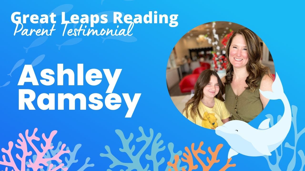 Ashley Ramsey - Great Leaps Reading Tutoring Parent Testimonial