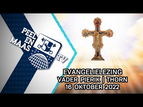 Evangelielezing vader Pierik | Thorn - 16 oktober 2022 - Peel en Maas TV Venray