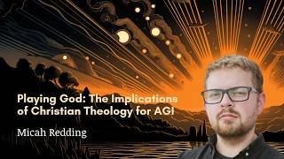 Playing God: The Implications of Christian Theology for AGI