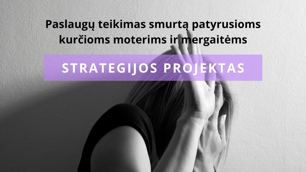 Pradėta rengti paslaugų teikimo strategija smurtą patyrusioms kurčiosioms