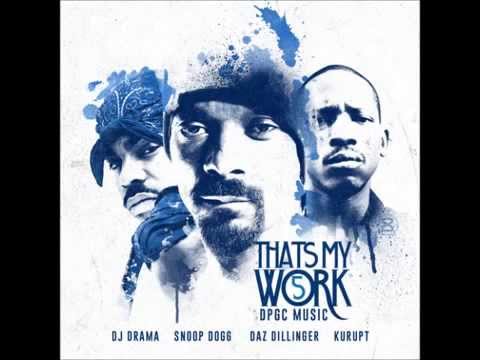 Snoop Dogg Tha Dogg Pound Gang - Thats My Work (2014) (Full Mixtape)