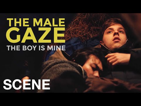THE MALE GAZE: THE BOY IS MINE - Love Nature - NQV Media