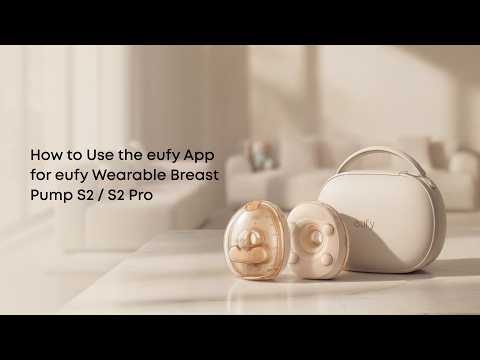 How to Use the eufy App for eufy Wearable Breast Pump S2 / S2 Pro