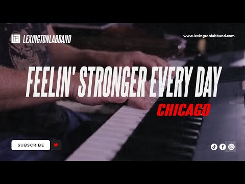 Feelin’ Stronger Every Day (Chicago) | Lexington Lab Band