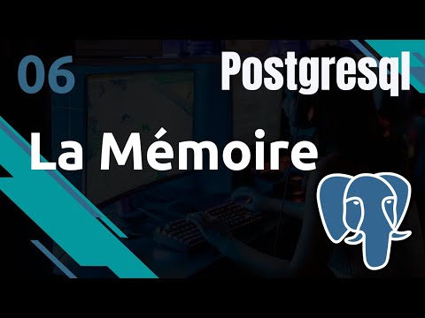 PostgreSQL 6 Fonctionnement la mémoire | tutos fr