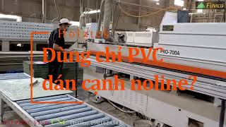 Bàn về các biện pháp dán cạnh noline hiện nay. Dán noline bằng chỉ PVC có được không?