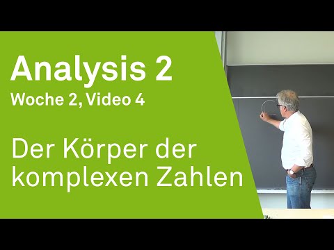 Der Körper der komplexen Zahlen | Analysis 2 | Video 2.4