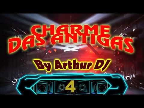 BAILE CHARME COM DJ ARTHUR - CHARME DAS ANTIGAS 4 - CHARME ANOS 90 * NU BLACK 3