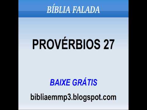 BÍBLIA FALADA - PROVÉRBIOS 27