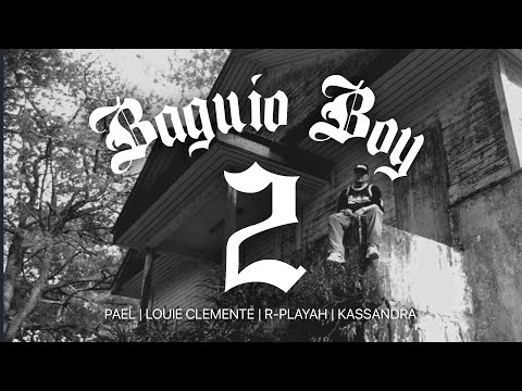 BAGUIO BOY 2 - PAEL FT. LOUIE CLEMENTE, R-PLAYAH & KASSANDRA (OFFICIAL MUSIC VIDEO)
