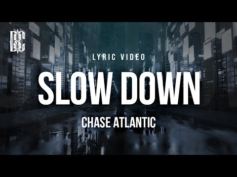 Chase Atlantic - Slow Down | Lyric Video