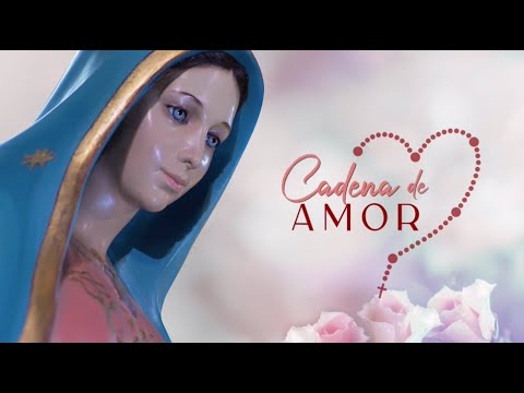 Cadena de Amor | Desde Zapopan, Jalisco, México.