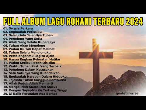 Segala perkara - Full Album Lagu Rohani Terbaru 2024 || quotetimurreal