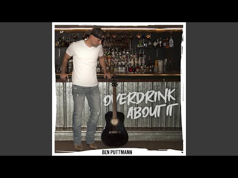 Overdrink About It - Ben Puttmann