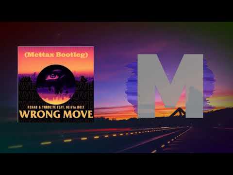 R3HAB x THRDL!FE ft. Olivia Holt - Wrong Move (Mettax Bootleg)