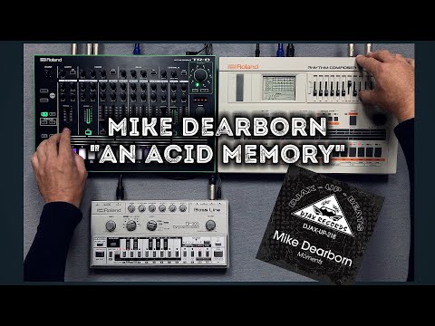 Mike Dearborn "An Acid Memory" – Roland TB-303, TR-707, TR-8, Acid Pattern, Djax-Up-Beats