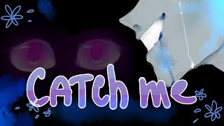 Catch Me//MEME