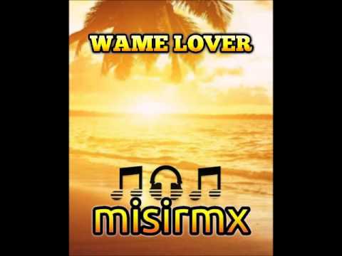 MISIRMX  -  WAME  LOVER