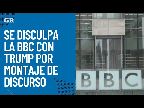 La BBC se disculpa con Trump por montaje de discurso
