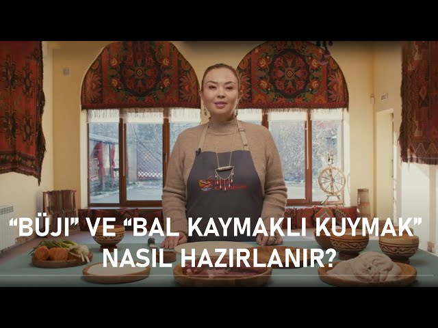 «Büji» ve «Bal kaymaklı Kuymak» nasıl hazırlanır?