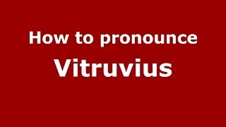 How to pronounce Vitruvius