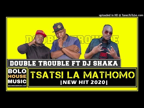 The Double Trouble – Tsatsi La Mathomo ft DJ Shaka (Original)