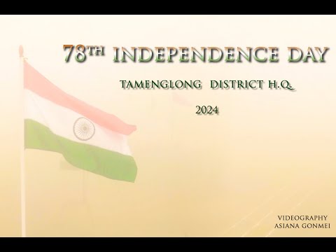 78th Independence Day Celebration, 2024 at Tamenglong District HQ