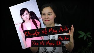 Máy Ảnh Ma Ám II Tuyệt Đối Đừng Dùng Nó Chụp Ảnh II Lỡ Chụp Rồi Thì Xóa Ngay Đi