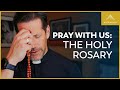 Pray with Us: The Sorrowful Mysteries of the Rosary with Fr. Mike Schmitz (Tuesdays & Fridays)