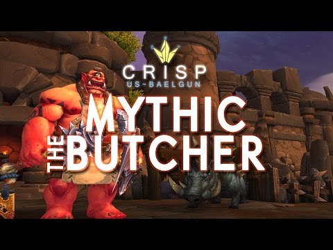 Crisp vs. The Butcher - Mythic Highmaul