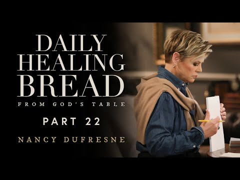 727 | Daily Healing Bread, Part 22